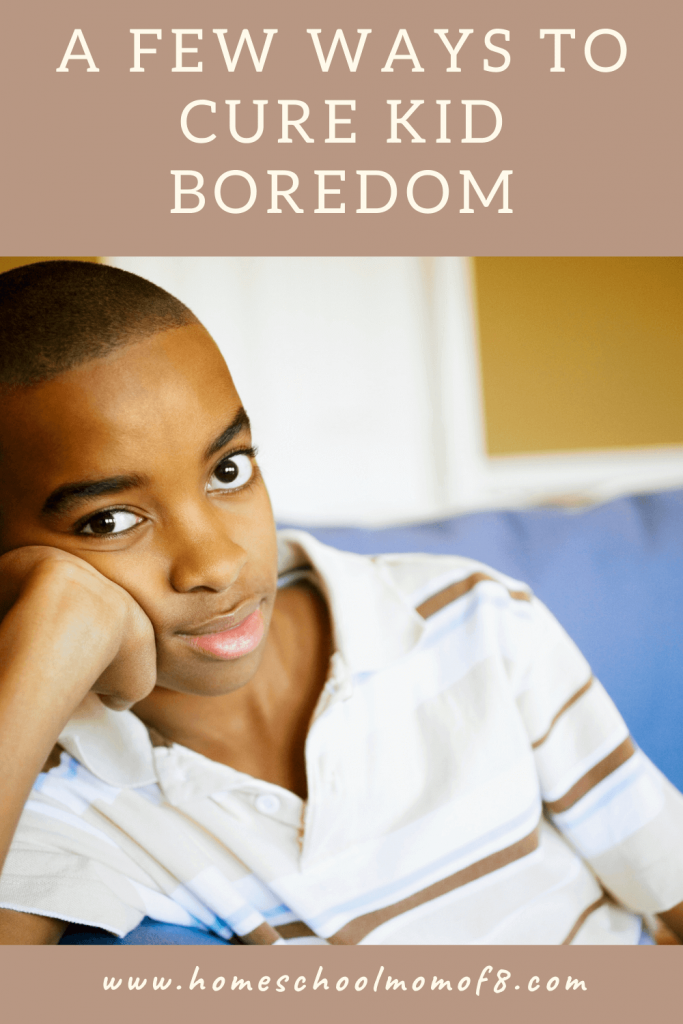 a few ways to cure kid boredom
